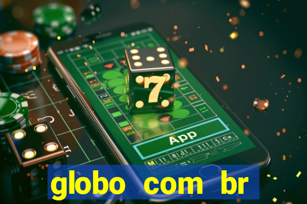 globo com br absolutamente noticias